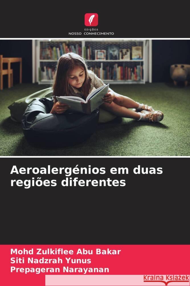 Aeroalergénios em duas regiões diferentes Abu Bakar, Mohd Zulkiflee, Yunus, Siti Nadzrah, Narayanan, Prepageran 9786203250671 Edições Nosso Conhecimento - książka