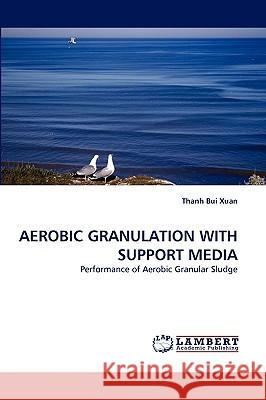 Aerobic Granulation with Support Media  9783838388694 LAP Lambert Academic Publishing AG & Co KG - książka