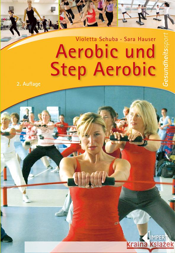 Aerobic und Step Aerobic Schuba, Violetta; Zanellato, Sara 9783785318690 Limpert - książka