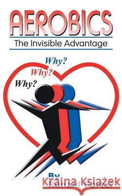 Aerobics: The Invisible Advantage Portal, Ronald 9781403335159 Authorhouse - książka