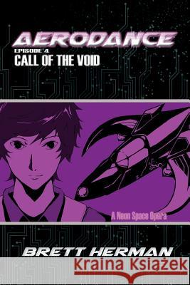 Aerodance: Call of the Void Brett Herman 9781725113305 Createspace Independent Publishing Platform - książka