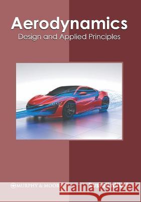 Aerodynamics: Design and Applied Principles Russell Mikel 9781639870257 Murphy & Moore Publishing - książka