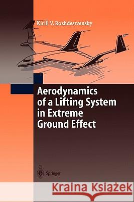 Aerodynamics of a Lifting System in Extreme Ground Effect Kirill V. Rozhdestvensky 9783642085567 Springer - książka