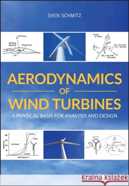Aerodynamics of Wind Turbines: A Physical Basis for Analysis and Design Schmitz, Sven 9781119405610 Wiley-Blackwell - książka