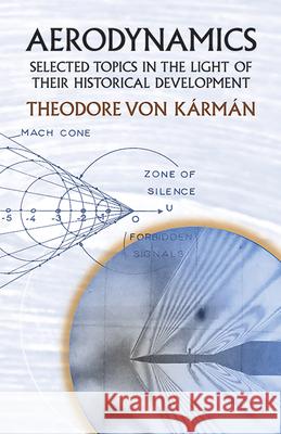 Aerodynamics: Selected Topics in the Light of Their Historical Development Theodore von Karman 9780486434858 Dover Publications - książka