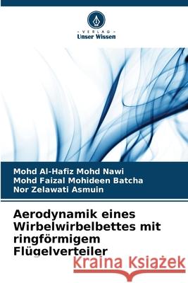 Aerodynamik eines Wirbelwirbelbettes mit ringförmigem Flügelverteiler Mohd Nawi, Mohd Al-Hafiz, Batcha, Mohd Faizal Mohideen, Asmuin, Nor Zelawati 9786209135446 Verlag Unser Wissen - książka