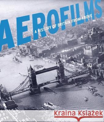 Aerofilms: A History of Britain from Above James Crawford Katy Whittaker 9781848022485 English Heritage - książka