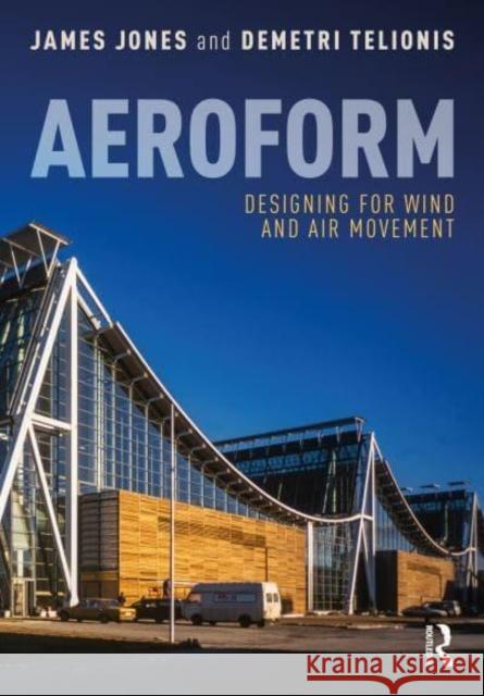 Aeroform: Designing for Wind and Air Movement James Jones Demetri Telionis 9780367766191 Routledge - książka