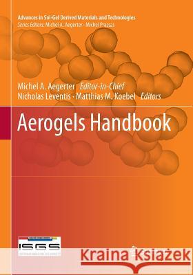 Aerogels Handbook Michel Andre Aegerter Nicholas Leventis Matthias M. Koebel 9781493951031 Springer - książka