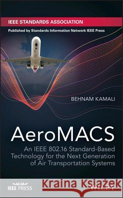AeroMACS Kamali, Behnam 9781119281108 Standards Information Network IEEE Press - książka