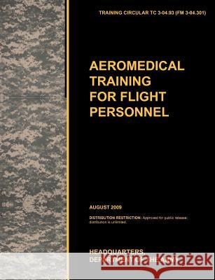 Aeromedical Training for Flight Personnel U. S. Army Training and Doctrine Command Army School of Aviation Medicine         U. S. Department of the Arm 9781780399522 Military Bookshop - książka