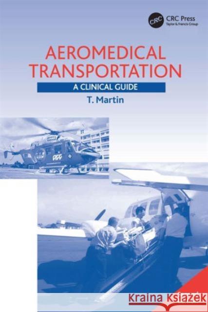 Aeromedical Transportation: A Clinical Guide Martin, T. 9780754641483 ASHGATE PUBLISHING GROUP - książka