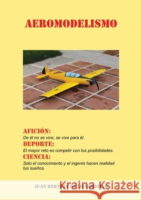 Aeromodelismo. Afición, Deporte y Ciencia. Juan Bertrán de Lis Gordillo 9780244933739 Lulu.com - książka