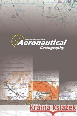 Aeronautical Cartography Facundo Conforti 9798812281342 Independently Published - książka