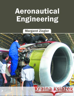 Aeronautical Engineering Margaret Ziegler 9781682852224 Willford Press - książka
