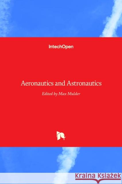 Aeronautics and Astronautics Max Mulder 9789533074733 Intechopen - książka