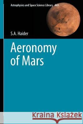 Aeronomy of Mars S. A. Haider 9789819931378 Springer Nature Singapore - książka