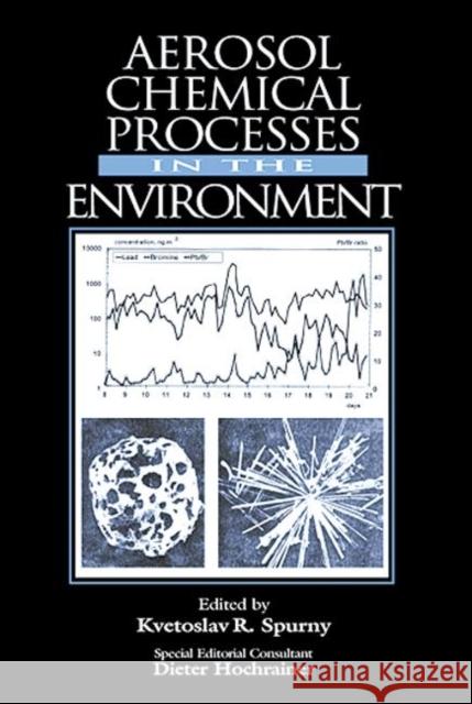 Aerosol Chemical Processes in the Environment Kvestoslav R. Spurny Kvetoslav R. Spurny 9780873718295 CRC Press - książka