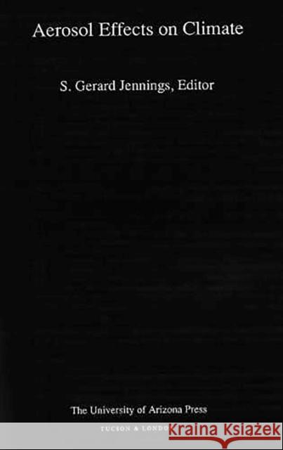 Aerosol Effects on Climate S. G. Jennings S. G. Jennings  9780816513628 University of Arizona Press - książka