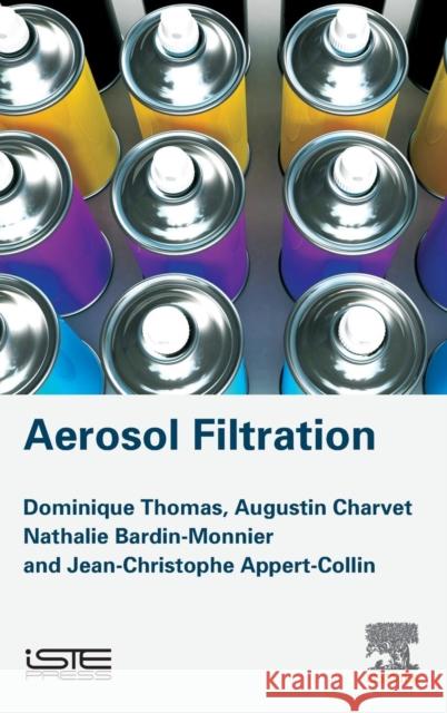 Aerosol Filtration Dominique Thomas Jean-Christophe Appert-Collin Nathalie Monnier 9781785482151 Iste Press - Elsevier - książka