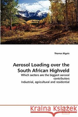 Aerosol Loading over the South African Highveld Bigala, Thomas 9783639292244 VDM Verlag - książka