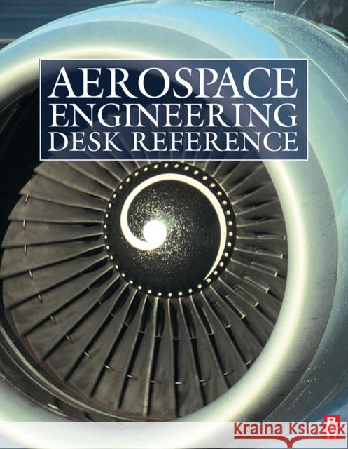 Aerospace Engineering Desk Reference Howard Curtis Antonio Filippone 9781856175753 ELSEVIER SCIENCE & TECHNOLOGY - książka