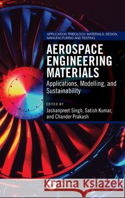 Aerospace Engineering Materials: Applications, Modelling, and Sustainability Jashanpreet Singh Satish Kumar Chander Prakash 9781032916033 CRC Press - książka
