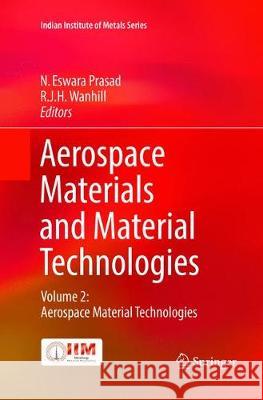 Aerospace Materials and Material Technologies: Volume 2: Aerospace Material Technologies Prasad, N. Eswara 9789811095405 Springer - książka