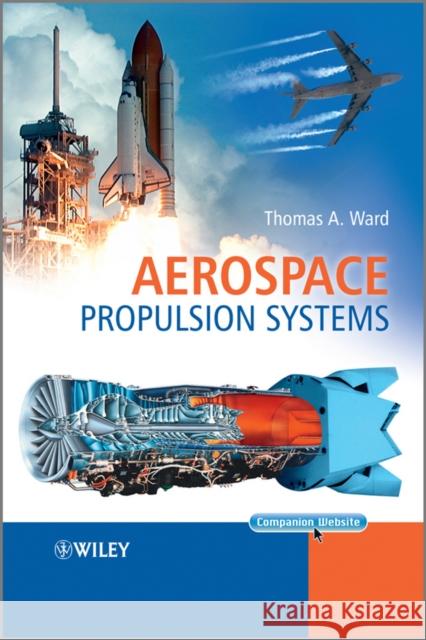Aerospace Propulsion Systems Thomas A. Ward   9780470824979  - książka