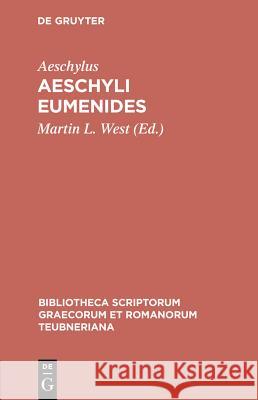 Aeschyli Eumenides Aeschylus                                M. L. West M. West 9783598710179 Walter de Gruyter - książka