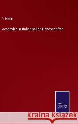 Aeschylus in Italienischen Handschriften R Merkel 9783375058098 Salzwasser-Verlag - książka