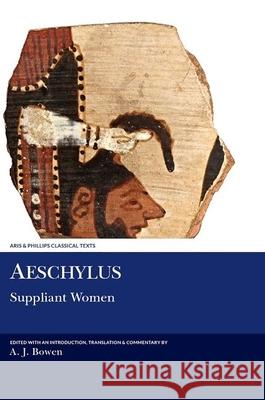 Aeschylus: Suppliant Women Aeschylus, A. J. Bowen 9781908343345 Liverpool University Press - książka