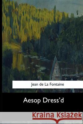 Aesop Dress'd Bernard Mandeville Jean D 9781546902034 Createspace Independent Publishing Platform - książka