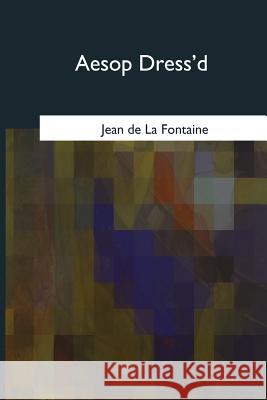 Aesop Dress'd Jean D Bernard Mandeville 9781975754181 Createspace Independent Publishing Platform - książka