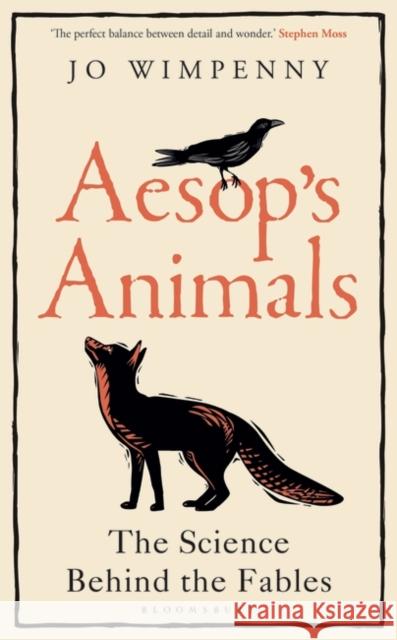 Aesop’s Animals: The Science Behind the Fables Jo Wimpenny 9781472966926 Bloomsbury Publishing PLC - książka