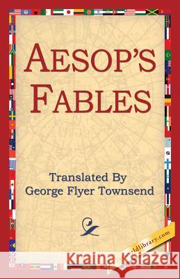 Aesop's Fables George Flyer Townsend 1stworldlibrary 9781421847849 1st World Publishing - książka