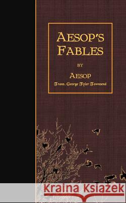 Aesop's Fables Aesop                                    George Fyler Townsend 9781507792452 Createspace - książka