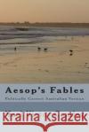 Aesop's Fables: Politically Correct Australian Version MR Noel Victor Comley 9781500788339 Createspace