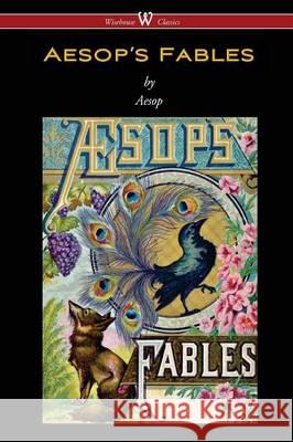 Aesop's Fables (Wisehouse Classics Edition) Aesop                                    George Fyler Townsend 9789176370476 Wisehouse Classics - książka