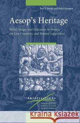 Aesop's Heritage: Word, Image, and Education in France, the Low Countries, and Beyond (1500-1800) Paul J. Smith Dirk Geirnaert 9789004752757 Brill - książka
