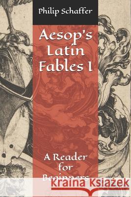 Aesop's Latin Fables I: A Reader for Beginners Philip Schaffer 9798329907315 Independently Published - książka