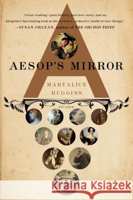 Aesop's Mirror: A Love Story Huggins, Maryalice 9780312655327 Picador USA - książka