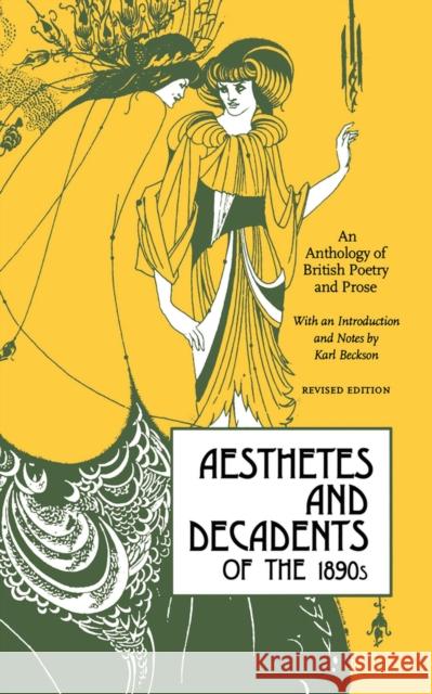 Aesthetes and Decadents of the 1890's: An Anthology of British Poetry and Prose Beckson, Karl 9780897330442 Academy Chicago Publishers - książka