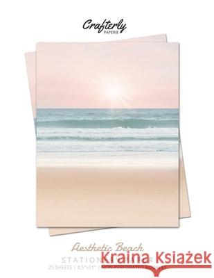 Aesthetic Beach Stationery Paper: Cute Letter Writing Paper for Home, Office, Letterhead Design, 25 Sheets Crafterly Paperie 9781636571355 Artchur - książka
