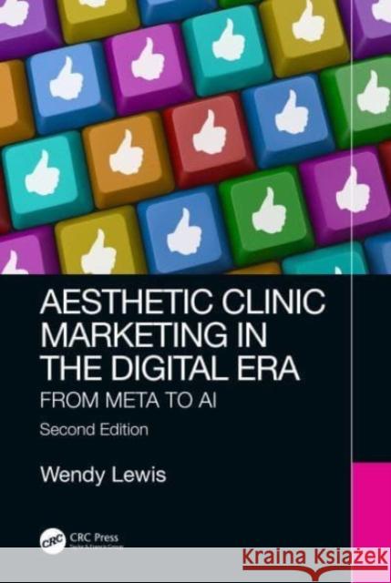 Aesthetic Clinic Marketing in the Digital Age Wendy Lewis 9780367405182 Taylor & Francis Ltd - książka