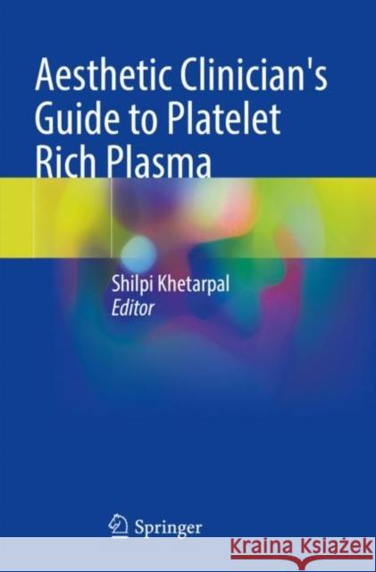 Aesthetic Clinician's Guide to Platelet Rich Plasma  9783030814298 Springer International Publishing - książka