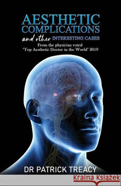 Aesthetic Complications and Other Interesting Cases: From the physician voted 'Top Aesthetic Doctor in the World' 2019 Patrick Treacy 9781398428348 Austin Macauley - książka