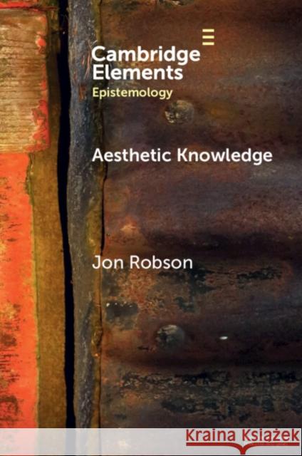 Aesthetic Knowledge Jon (University of Nottingham) Robson 9781009358514 Cambridge University Press - książka