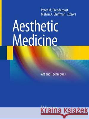 Aesthetic Medicine: Art and Techniques Prendergast, Peter M. 9783662519622 Springer - książka