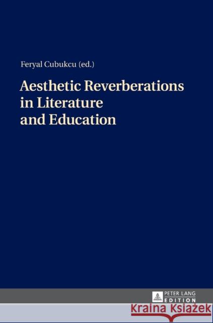 Aesthetic Reverberations in Literature and Education Feryal Cubukcu   9783631723067 Peter Lang AG - książka